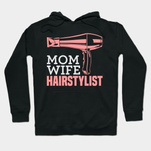 Hair Stylist Gift " Mom Wife Hairstylist " Hoodie